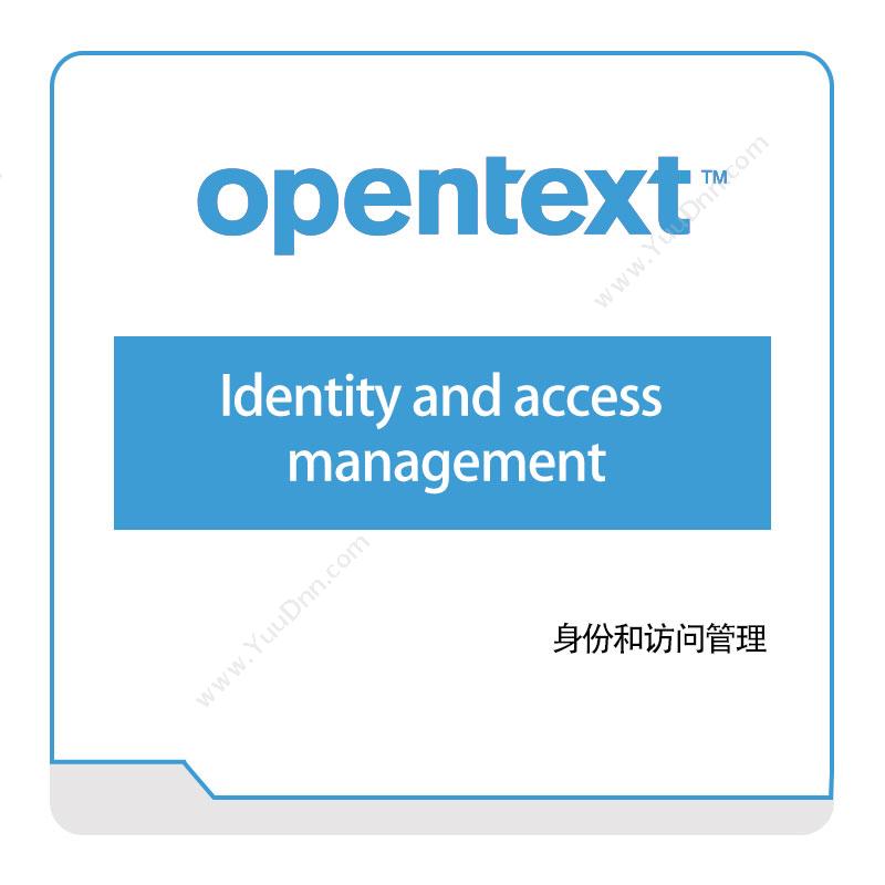 Opentext Identity-and-access-management 企业内容管理