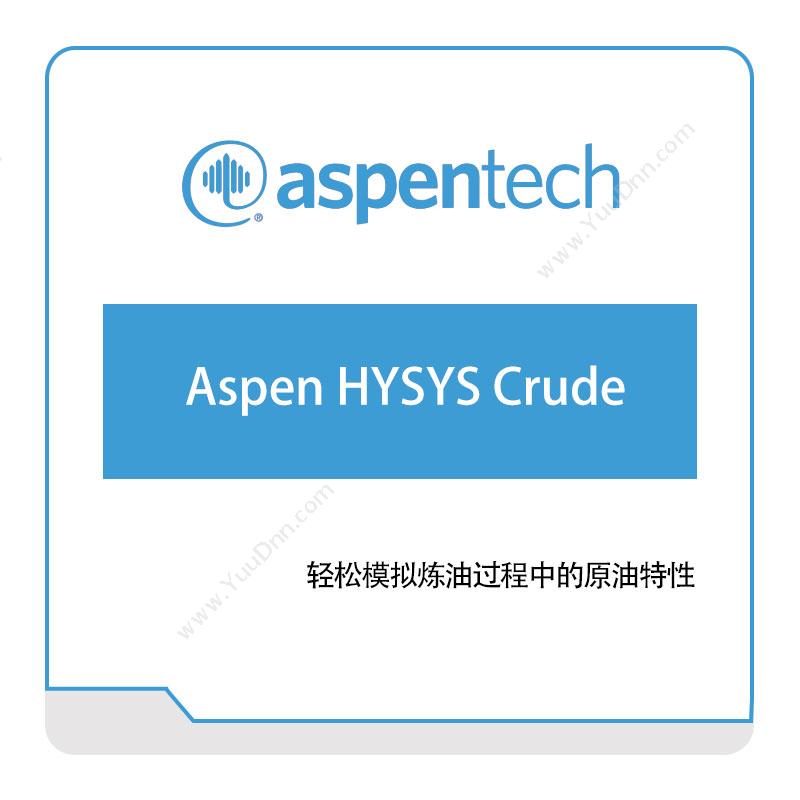 Aspentech Aspen-HYSYS-Crude 化工过程仿真