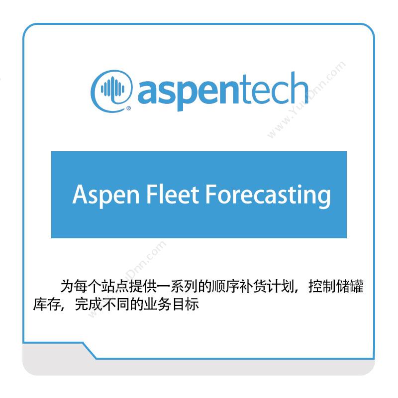 Aspentech Aspen-Fleet-Forecasting 石油供应链
